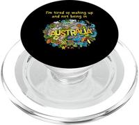 I'm Tired of Waking up and Not Being in Australia Teens Kids PopSockets PopGrip for MagSafe