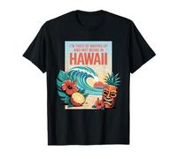I'm Tired Of Waking Up And Not Being In Hawaii T-Shirt