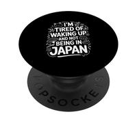 I'm Tired Of Waking Up And Not Being In Japan Travel PopSockets Adhesive PopGrip