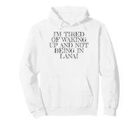 I'm Tired Of Waking Up And Not Being In Lanai Pullover Hoodie
