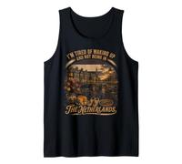I'm Tired of Waking Up and Not Being in The Netherlands Tank Top
