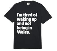 I'm Tired of Waking Up and Not Being in Wales Funny Welsh Comfort Colors Adult Heavyweight T-Shirt