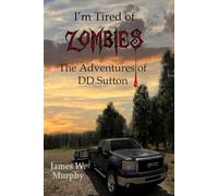 I'm Tired of Zombies: The Adventures of DD Sutton