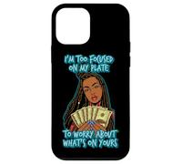 I'm to focused on my plate to worry about what's on yours Case for iPhone 12 mini