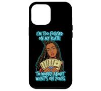 I'm to focused on my plate to worry about what's on yours Case for iPhone 12 Pro Max