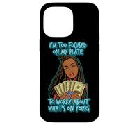 I'm to focused on my plate to worry about what's on yours Case for iPhone 14 Pro Max