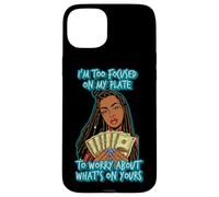 I'm to focused on my plate to worry about what's on yours Case for iPhone 15 Plus