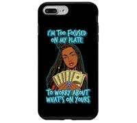 I'm to focused on my plate to worry about what's on yours Case for iPhone 7 Plus/8 Plus