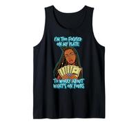 I'm to Focused on My Plate to Worry About What's on Yours Tank Top