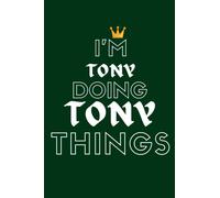 I'm TONY Doing TONY Things: Personalized Journal for TONY ,Perfect Gift Idea For TONY, 110 Page Lined Notebook