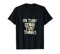 I'm Tony doing Tony things T-Shirt