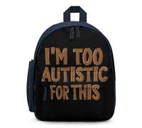 I'm Too Autistic for This Autisms Awareness 13 Inch Backpack Shoulder Bag Blue