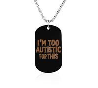 I'm Too Autistic for This Autisms Awareness Couples Memorial Necklaces for Women Men Square Titanium Steel Chains Pendant Jewelry Gift
