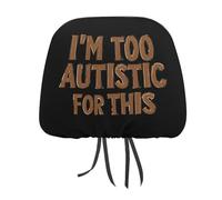 I'm Too Autistic for This Autisms Awareness Fashion Car Headrest Cover Full Wrap Head Rest Protector Universal Car Seat Cover