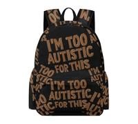 I'm Too Autistic for This Autisms Awareness Travel Laptop Backpack for Women Men
