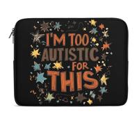 I'm Too Autistic for This Laptop Sleeve Case Computer Protective Briefcase Handbag Slim Cover Carrying Bag