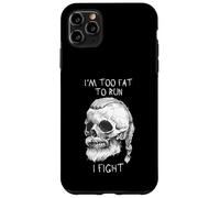 I'm Too Fat To Run I Fight Viking Skull Warrior Case for iPhone 11 Pro Max