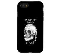 I'm Too Fat To Run I Fight Viking Skull Warrior Case for iPhone SE (2020) / 7/8
