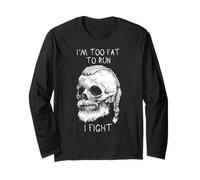I'm Too Fat to Run I Fight Viking Skull Warrior Long Sleeve T-Shirt