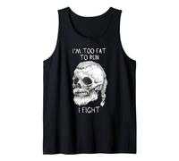 I'm Too Fat to Run I Fight Viking Skull Warrior Tank Top