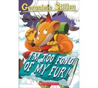 I'm Too Fond of My Fur! (Geronimo Stilton): 4
