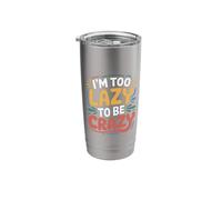 I'm Too Lazy to Be Crazy Mood Relax Chill - Stainless Steel Insulated Tumbler