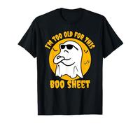 I'm Too Old for This Boo Sheet Ghost Funny Halloween Costume T-Shirt