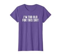 I'm Too Old for This Crap T-Shirt, Women, Purple Heather, X-Small