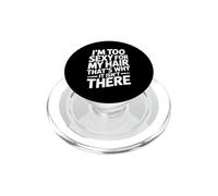 I'm Too Sexy for My Hair That's Why It Isn't There Funny PopSockets PopGrip for MagSafe