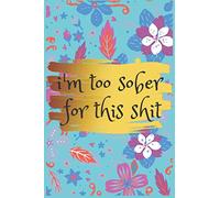I'm Too Sober For This Shit: to do list notebook spiral for work For Women,perfect gift notebooks,For Busy Moms and Professionals,Don't Do List Productivity Hack,list notebook simple daily organizer