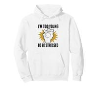 I'm Too Young To Be Stressed Sarcasm Immature Young Humor Pullover Hoodie