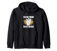 I'm Too Young To Be Stressed Sarcasm Immature Young Humor Zip Hoodie