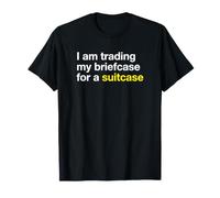 I'm Trading My Briefcase for A Suitcase Retirement Travel T-Shirt