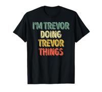 I'm Trevor Doing Trevor Things Shirt Personalized First Name T-Shirt