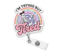 I'm Trying But I'm Very Tired Badge Reel 2 Inches Badge Holder with Retractable Clip Mental Health Self Awareness Overwhelmed Acrylic Material Badge Accessories for HR Nurse Office Workers Student