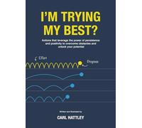 I'm Trying My Best?: An activity book for adults to help overcome obstacles and unlock your potential: Actions that leverage the power of persistence ... to overcome obstacles and unlock your