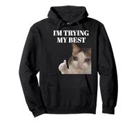 I'm Trying My Best Funny Crying Cat Meme For Men Women Kids Pullover Hoodie
