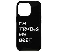 I'm Trying My Best Motivational Inspiring Back To School Case for iPhone 13 Pro