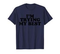I'm Trying My Best T-Shirt