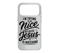 I'm Trying To Be Nice Because Jesus Is Watching Case for iPhone 17 Pro Max