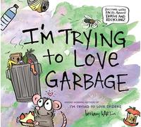 I'm Trying to Love Garbage