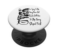I'm Trying To Stop Being Mean But It's Like Funny Sarcastic PopSockets Adhesive PopGrip
