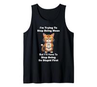 I'm Trying to Stop Being Mean But Y'll Have to Stop Being Tank Top