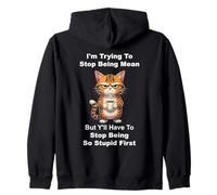 I'm Trying to Stop Being Mean But Y'll Have to Stop Being Zip Hoodie