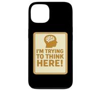I'm Trying to Think Here - Brain Sign Case for iPhone 13