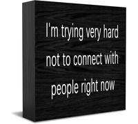 I'M Trying Very Hard Not To Connect With People Right Now Wood Box Sign Decor Desk Sign Rustic Home Shelf Wall Decoration Grad Gift 5 X 5 Inches