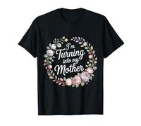 I'm Turning Into My Mother Personality Jokes - T-Shirt