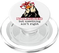 Im Undiagnosed But Something Ain't Right Funny Crazy Chicken PopSockets PopGrip for MagSafe
