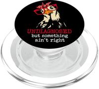 I'm Undiagnosed But Something Aint Right Funny Crazy Chicken PopSockets PopGrip for MagSafe