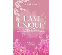 I'm Unique: A 90-Day Devotional for Women Walking in Their God Given Identity